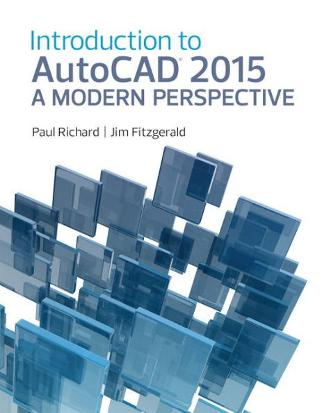 Introduction to AutoCAD 2015: A Modern Perspective / Edition 1