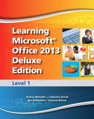 Title: Learning Microsoft Office 2013 Deluxe Edition: Level 1 -- CTE/School / Edition 1, Author: Emergent Learning