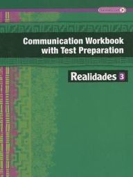 Title: Realidades 2014 Communication Workbook With Test Preparation Level 3, Author: PRENTICE HALL