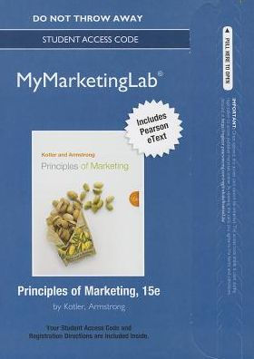 NEW MyMarketingLab with Pearson eText -- Standalone Access Card -- for Principles of Marketing / Edition 15