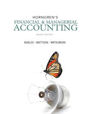 Title: Horngren's Financial & Managerial Accounting / Edition 4, Author: Tracie L. Miller-Nobles