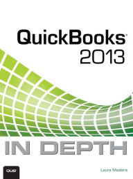 Title: QuickBooks 2013 In Depth, Author: Laura Madeira