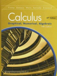 Title: Advanced Placement Calculus Graphical Numerical Algebraic Fifth Edition Student Edition / Edition 5, Author: Savvas Learning Co