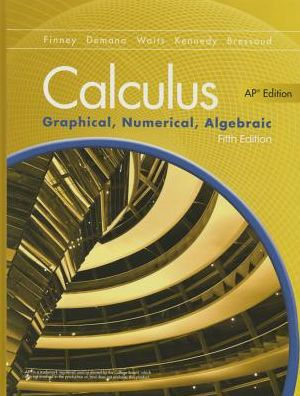 Advanced Placement Calculus Graphical Numerical Algebraic Fifth Edition Student Edition / Edition 5