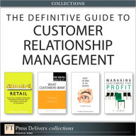 Title: The Definitive Guide to Customer Relationship Management (Collection), Author: V. Kumar