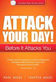 Title: Attack Your Day!: Before It Attacks You, Author: Mark Woods