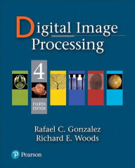 Title: Digital Image Processing / Edition 4, Author: Rafael Gonzalez