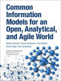 Common Information Models for an Open, Analytical, and Agile World