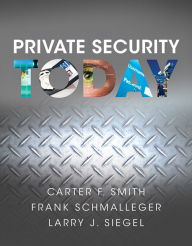 Ebook share free download Private Security Today DJVU FB2 English version by Carter F. Smith, Frank J. Schmalleger, Larry J Siegel 9780133377156