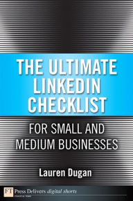 Title: The Ultimate LinkedIn Checklist For Small and Medium Businesses, Author: Lauren Dugan