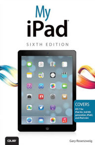Title: My iPad (covers iOS 7 on iPad Air, iPad 3rd/4th generation, iPad2, and iPad mini), Author: Gary Rosenzweig