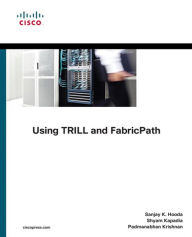 Title: Using TRILL, FabricPath, and VXLAN: Designing Massively Scalable Data Centers (MSDC) with Overlays, Author: Sanjay Hooda