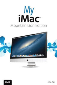 Title: My iMac: Mountain Lion Edition, Author: John Ray