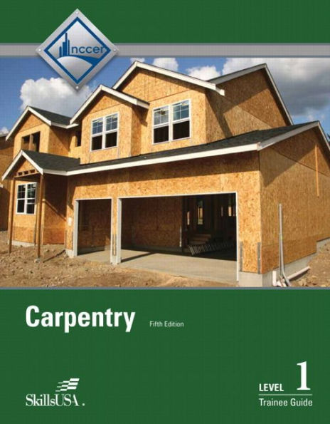 Carpentry Level 1 Trainee Guide, Paperback / Edition 5