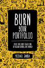 Burn Your Portfolio: Stuff they don't teach you in design school, but should