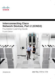 Title: Interconnecting Cisco Network Devices, Part 2 (ICND2) Foundation Learning Guide, Author: John Tiso