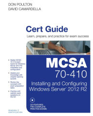 Title: MCSA 70-410 Cert Guide R2: Installing and Configuring Windows Server 2012, Author: Don Poulton