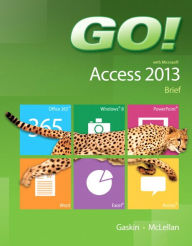 GO! with Microsoft Access 2013 Brief / Edition 1