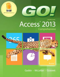 GO! with Microsoft Access 2013 Comprehensive / Edition 1