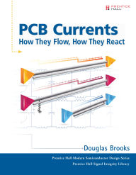 Title: PCB Currents: How They Flow, How They React, Author: Douglas Brooks