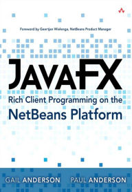Title: JavaFX Rich Client Programming on the NetBeans Platform, Author: Paul Anderson