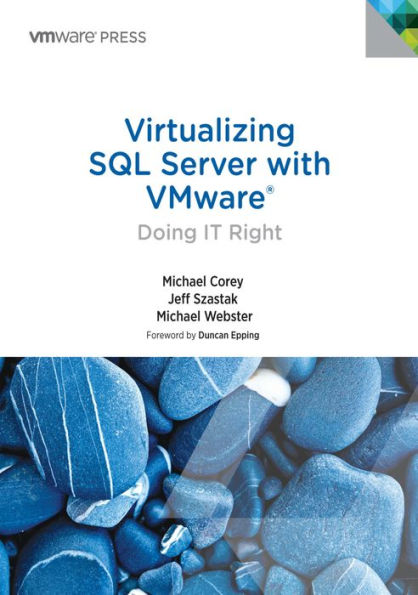 Virtualizing SQL Server with VMware: Doing IT Right