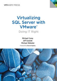 Title: Virtualizing SQL Server with VMware: Doing IT Right, Author: Michael Corey