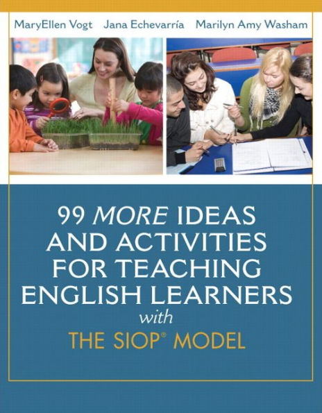 99 More Ideas and Activities for Teaching English Learners with the SIOP Model