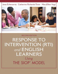Title: Response to Intervention (RTI) and English Learners: Using the SIOP Model / Edition 2, Author: Jana Echevarria