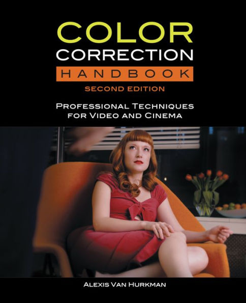 Color Correction Handbook: Professional Techniques for Video and Cinema