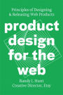 Product Design for the Web: Principles of Designing and Releasing Web Products