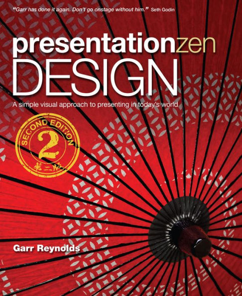 Presentation Zen Design: Simple Design Principles and Techniques to Enhance Your Presentations