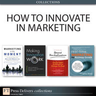 Title: How to Innovate in Marketing (Collection), Author: Monique Reece