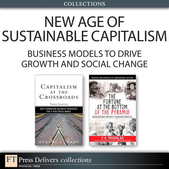 ePub New Age of Sustainable Capitalism: Business Models to Drive Growth and Social Change (Collection)