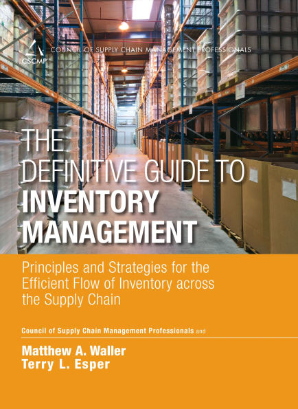 Definitive Guide to Inventory Management, The: Principles and Strategies for the Efficient Flow of Inventory across the Supply Chain
