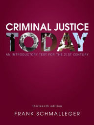 Criminal Justice Today: An Introductory Text for the 21st Century / Edition 13