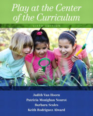 Title: Play at the Center of the Curriculum / Edition 6, Author: Judith VanHoorn