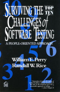 Title: Surviving the Top Ten Challenges of Software Testing: A People-Oriented Approach, Author: William Perry