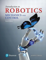 Title: Introduction to Robotics: Mechanics and Control / Edition 4, Author: John Craig