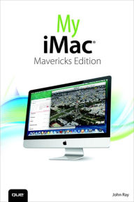 Title: My iMac: Mavericks Edition, Author: John Ray