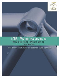 Title: iOS Programming: The Big Nerd Ranch Guide, Author: Joe Conway