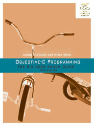 Title: Objective-C Programming: The Big Nerd Ranch Guide, Author: Aaron Hillegass