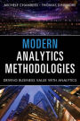 Modern Analytics Methodologies: Driving Business Value with Big Data / Edition 1