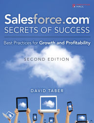 Title: Salesforce.com Secrets of Success: Best Practices for Growth and Profitability, Author: David Taber