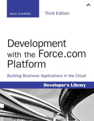 Title: Development with the Force.com Platform: Building Business Applications in the Cloud, Author: Jason Ouellette