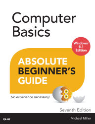 Title: Computer Basics Absolute Beginner's Guide, Windows 8.1 Edition, Author: Michael Miller