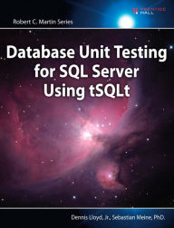 Title: Database Unit Testing for SQL Server Using tSQLt / Edition 1, Author: Dennis Lloyd Jr.