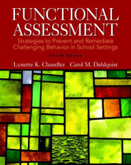 Title: Functional Assessment: Strategies to Prevent and Remediate Challenging Behavior in School Settings, Pearson eText with Loose-Leaf Version -- Access Card Package / Edition 4, Author: Lynette Chandler