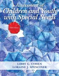 Title: Assessment of Children and Youth with Special Needs, Pearson eText with Loose-Leaf Version -- Access Card Package / Edition 5, Author: Libby Cohen