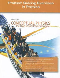 Title: Conceptual Physics C2009 Problem-Solving Exercies In Physics Se / Edition 1, Author: Prentice Hall